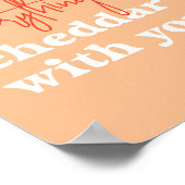 Alles ist Cheddar mit deinem Hochzeitszeichen Poster (Ecke)