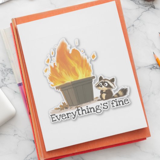 Alles ist ein feines Mülltonfeuer mit Raccoon Aufkleber