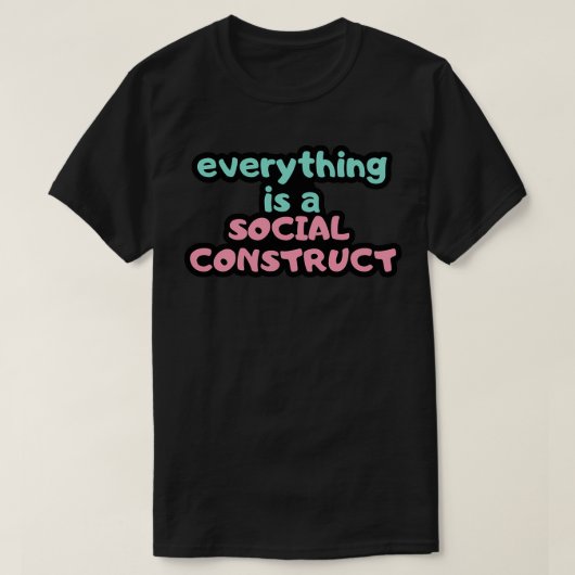 alles ist ein soziales Konstrukt Psychologie Desig T-Shirt (Design vorne)