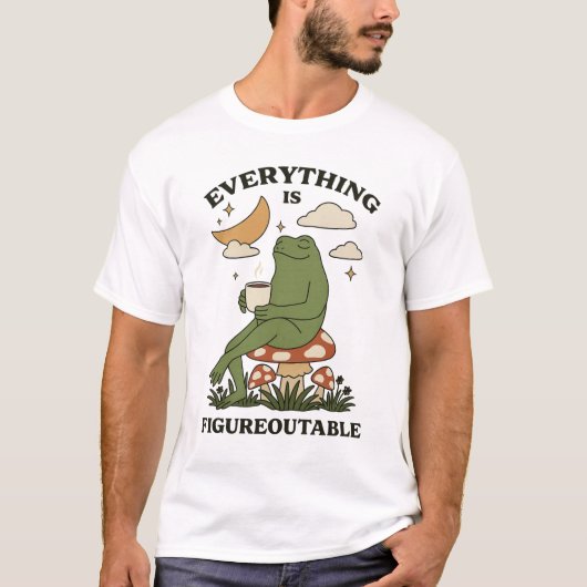 Alles ist Figureoutable T-Shirt (Vorderseite)