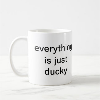 ALLES IST GERADE DUCKY KAFFEETASSE
