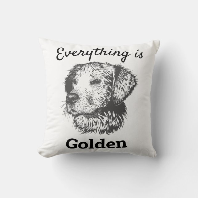 "Alles ist goldener Retriever Hund Kissen (Vorderseite)