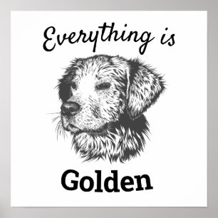 "Alles ist goldener Retriever Hund Poster