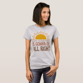 Alles ist Gonna ist Alright Women T - Shirt (Vorne ganz)