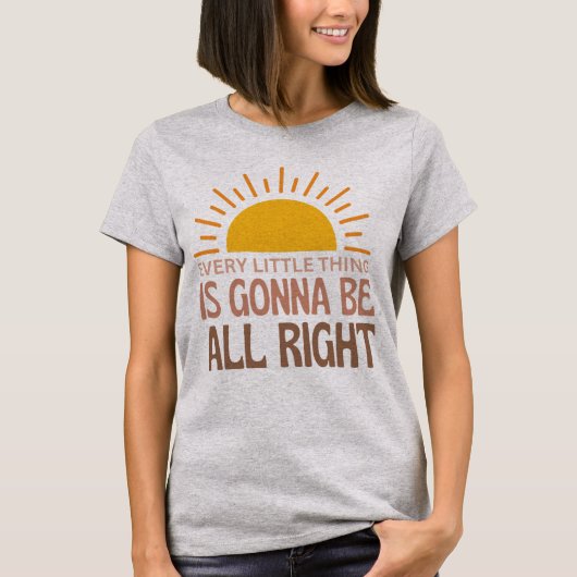 Alles ist Gonna ist Alright Women T - Shirt (Vorderseite)