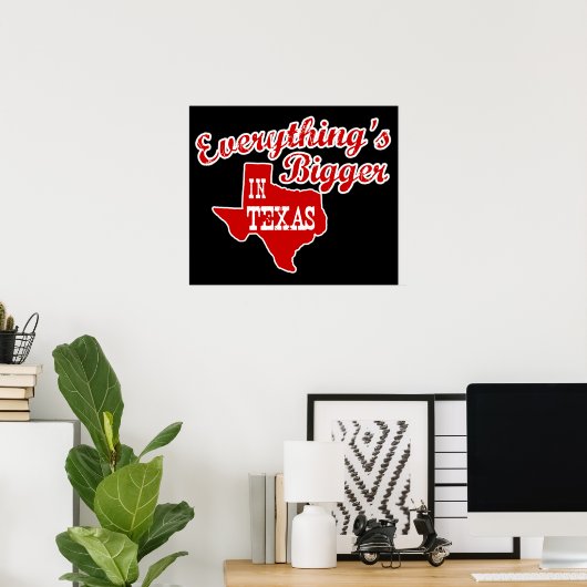 Alles ist größer in Texas Staat Shape Poster (Heimbüro)