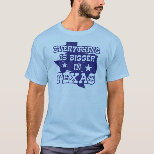 Alles ist größer in Texas T-Shirt (Vorderseite)