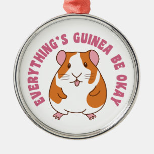 Alles ist Guinea in Ordnung Guinea Pig Pun Ornament Aus Metall