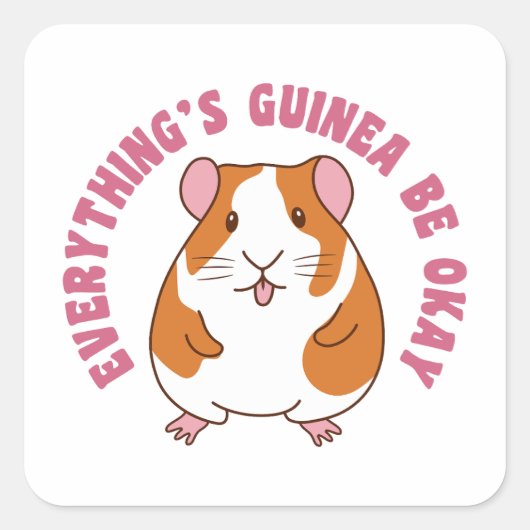 Alles ist Guinea in Ordnung Guinea Pig Pun Quadratischer Aufkleber (Vorderseite)