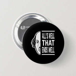 Alles ist gut, dass endet gut Shakespeare Zitat Button