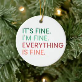 Alles ist gut | Fun Jeden Sarcastic Zitat Keramik Ornament