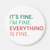 Alles ist gut | Fun Jeden Sarcastic Zitat Magnet (Vorne)