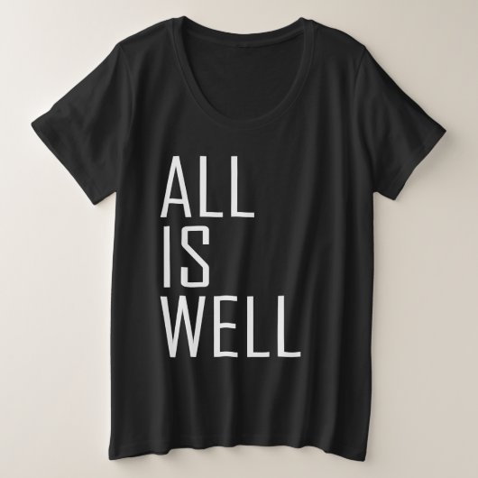 Alles ist gut inspirierend Motivierend Zitat Große Größe T-Shirt (Design vorne)