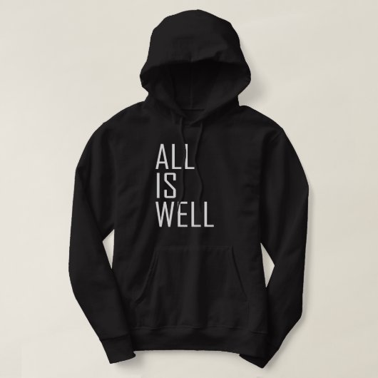 Alles ist gut inspirierend Motivierend Zitat Hoodie (Design vorne)