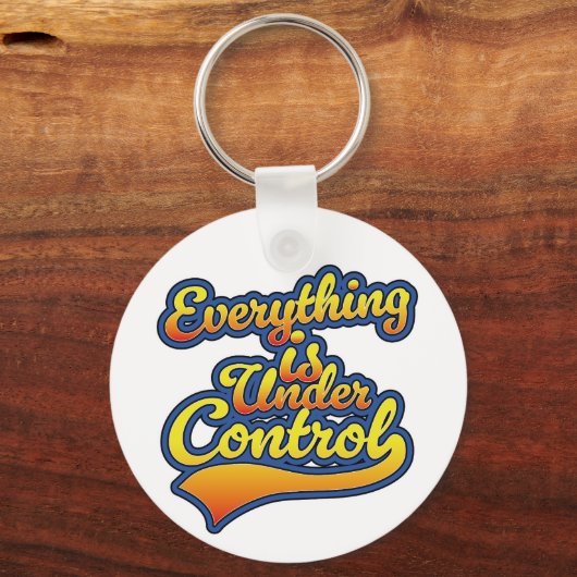 Alles ist in Kontrolle Schlüsselanhänger (Rückseite)
