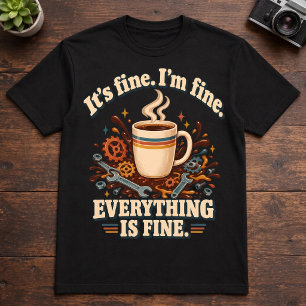 Alles ist in Ordnung Humor Es ist in Ordnung Mir g T-Shirt