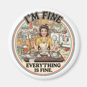 Alles ist in Ordnung   Lustiger Retro-Hausfrauen-H Magnet