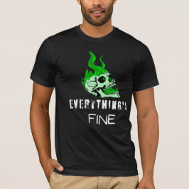 Alles ist in Ordnung T-Shirt