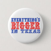 Alles ist in Texas größer Button (Vorderseite)