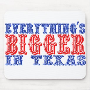 Alles ist in Texas größer Mousepad