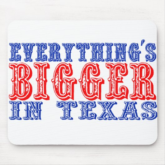 Alles ist in Texas größer Mousepad (Vorne)