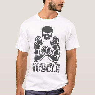 Alles ist mit dem MUSKEL besser T-Shirt