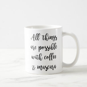 Alles ist mit Kaffee & Mascara möglich Kaffeetasse