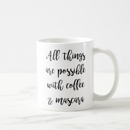 Alles ist mit Kaffee & Mascara möglich Kaffeetasse (Rechts)