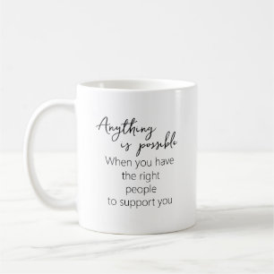 Alles ist möglich mit der richtigen Unterstützung Kaffeetasse