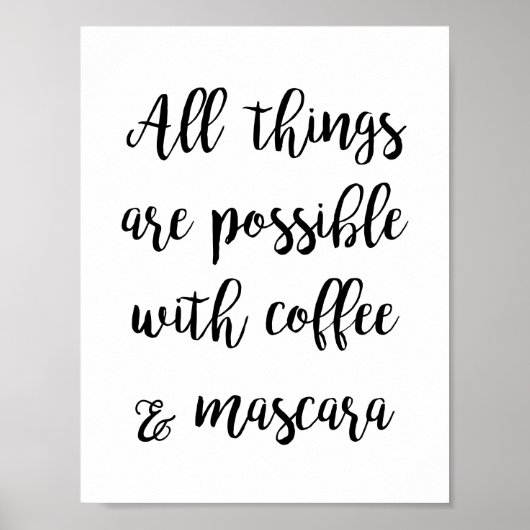 Alles ist möglich mit Kaffee & Mascara Poster (Vorne)
