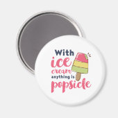 Alles ist Popsicle Funny Ice Cream Lover Puns Magnet (Vorderseite/Rückseite)