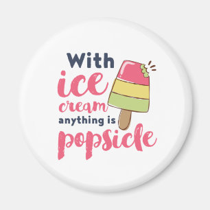 Alles ist Popsicle Funny Ice Cream Lover Puns Magnet