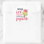 Alles ist Popsicle Funny Ice Cream Lover Puns Runder Aufkleber (Tasche)