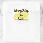 Alles ist Qal Runder Aufkleber (Tasche)