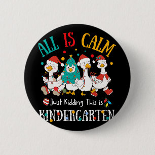 Alles ist ruhig, nur Quatsch, das ist Kindergarten Button
