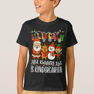 Alles ist ruhig, nur Quatsch, das ist Kindergarten T-Shirt
