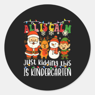 Alles ist ruhig, nur Quatsch, es ist Kindergarten- Runder Aufkleber