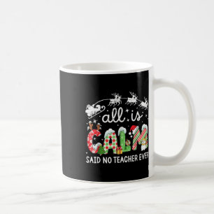 Alles ist ruhig, sagte kein Lehrer jemals Lustige  Kaffeetasse