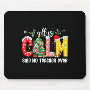 Alles ist ruhig, sagte kein Lehrer jemals Lustiger Mousepad