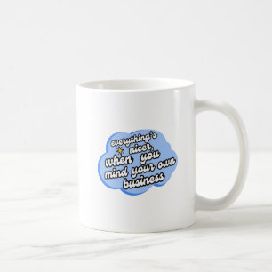 Alles ist schöner, wenn du dich um deine Angelegen Kaffeetasse