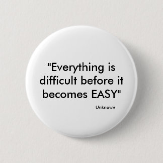 "Alles ist schwierig, bevor es… EINFACH wird Button