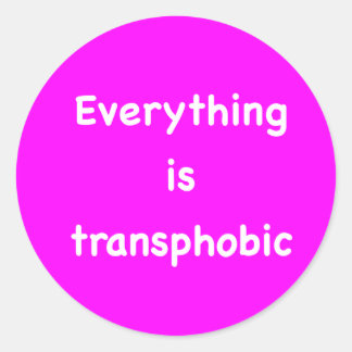 Alles ist transphob runder aufkleber