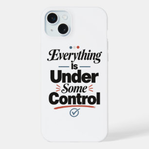 Alles ist unter Kontrolle iPhone 15 Plus Hülle