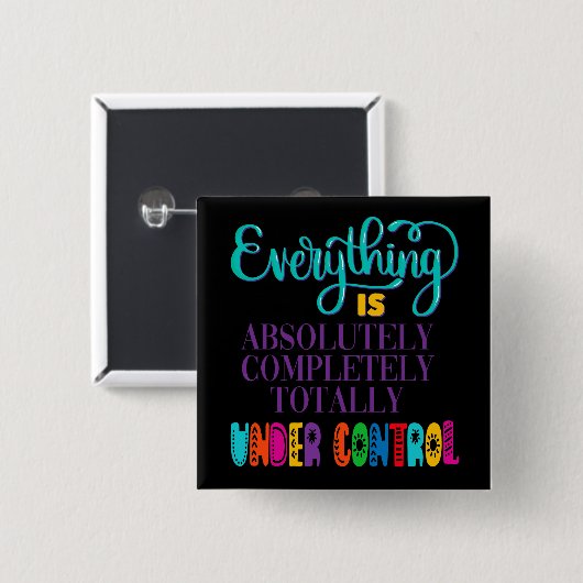 Alles ist völlig in Kontrolle Button (Vorne & Hinten)