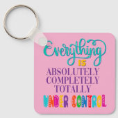 Alles ist völlig in Kontrolle Schlüsselanhänger (Vorderseite)