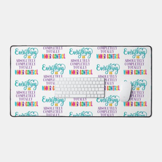 Alles ist völlig in Kontrolle Schreibtischunterlage (Tastatur & Maus)