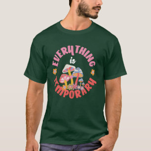 Alles ist zeitgenössisch mit Hippie-Pilzen eingeri T-Shirt