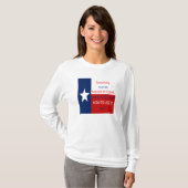 Alles kann in Texas größer sein… T-Shirt (Vorne ganz)