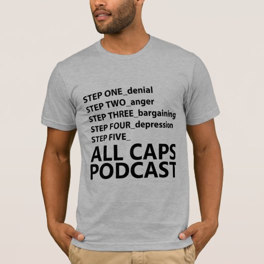 Alles Kappenpodcast-Leid-Shirt T-Shirt (Vorderseite)