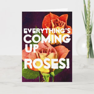 Alles kommt aus ROSE Glückwunsch Karte